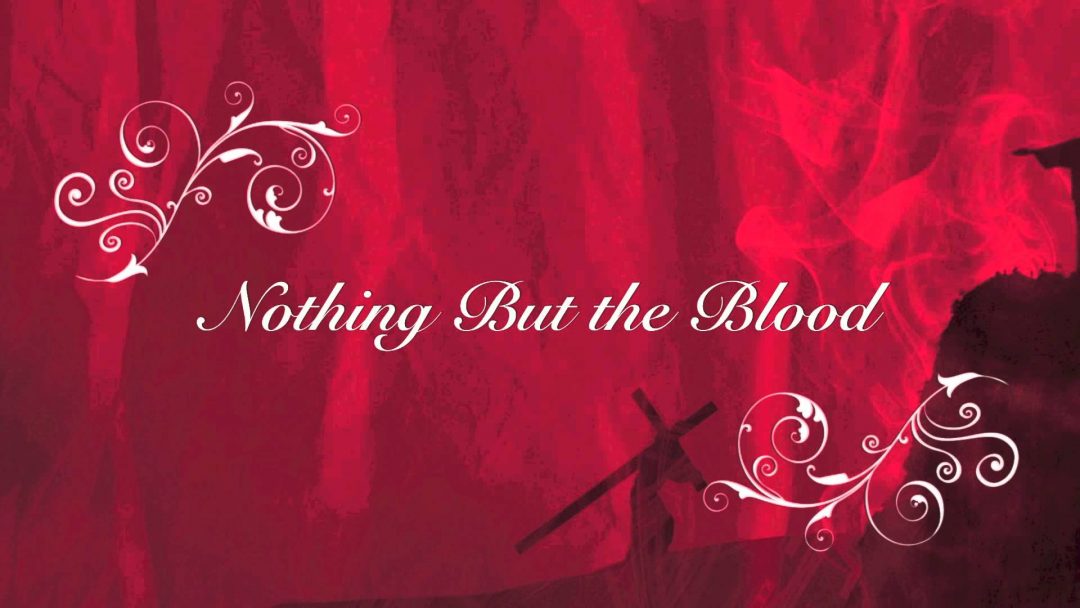 nothing but the blood of jesus hymn lyrics and chords